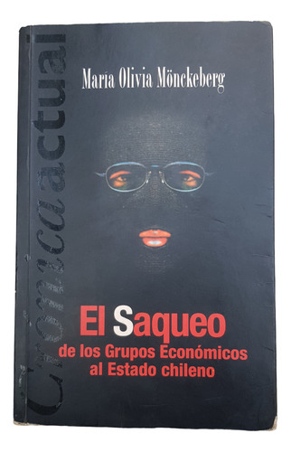El Saqueo De Los Grupos Economicos Al Estado Chileno