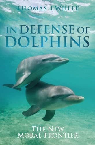 Libro: In Defense Of Dolphins: The New Moral Frontier