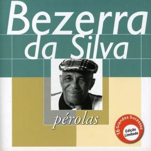 Bezerra Da Silva -  Pérolas