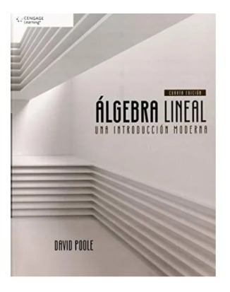 Algebra Lineal. Una Introducción Moderna 4º Edición