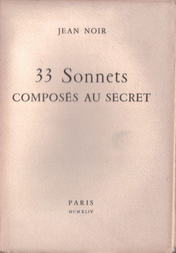 33 Sonnets Composés Au Secret - Noir, Jean