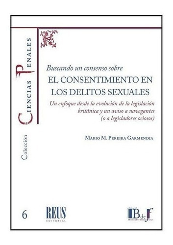 Buscando Un Consenso Sobre El Consentimiento En Los Delitos 