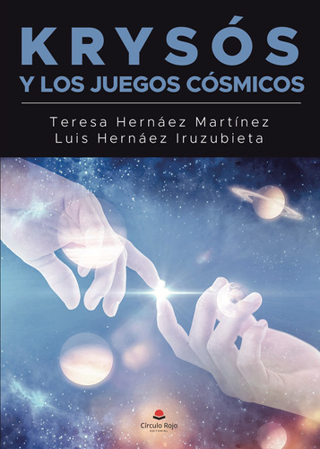 Krysós Y Los Juegos Cósmicos, De Hernáez Martínez M. Teresa.. Grupo Editorial Círculo Rojo Sl, Tapa Blanda En Español
