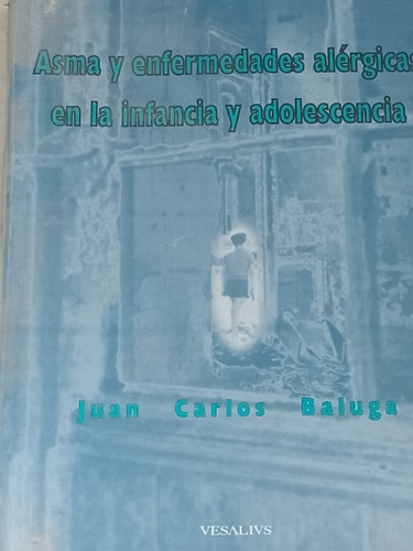 Asma Y Enfermedades Alergicas En La Infancia Y Adolescencia.