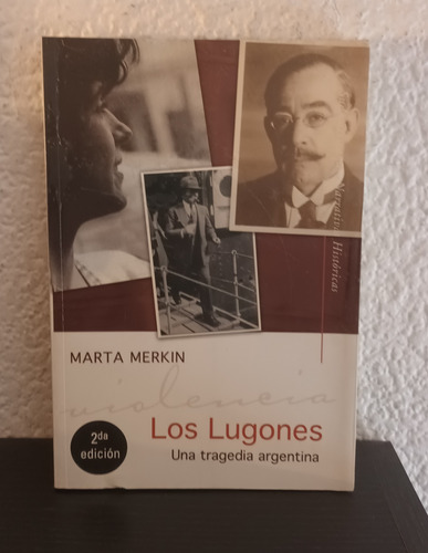 Los Lugones Una Tragedia Argentina - Marta Merkin