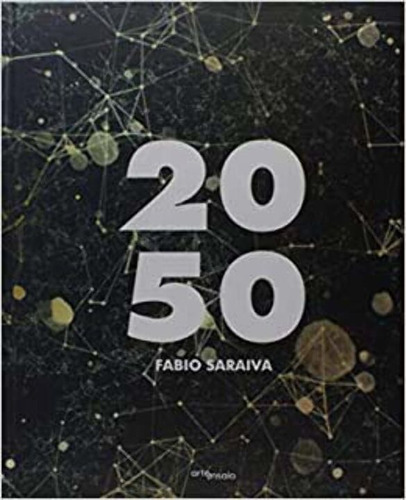 2050, De Saraiva, Fabio., Vol. Artes E Fotografia. Editora Arte Ensaio Editora, Capa Dura Em Português, 20