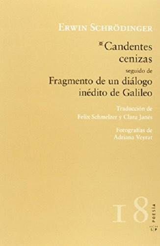 Candentes cenizas: Fragmento de un diálogo inédito de Galileo, de Schrodinger, Erwin. Editorial Salto de Página, tapa blanda en español, 2014