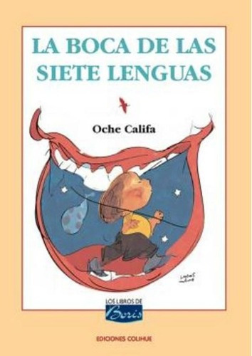 Boca De Las Siete Lenguas, La - Oche Califa, de Oche Califa. Editorial Colihue en español