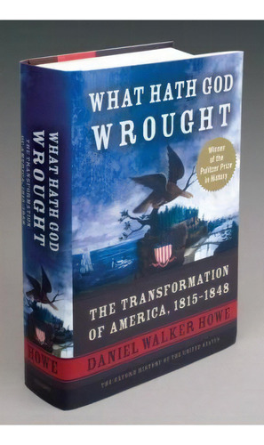 What Hath God Wrought, De Daniel Walker Howe. Editorial Oxford University Press, Tapa Dura En Inglés