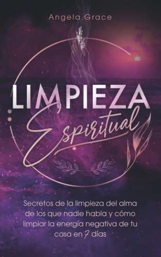 Libro: Limpieza Espiritual: Secretos De La Limpieza Del Alma