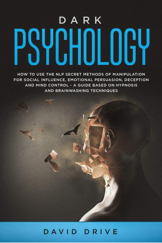 Libro: Dark Psychology: How To Use The Nlp Secret Methods Of