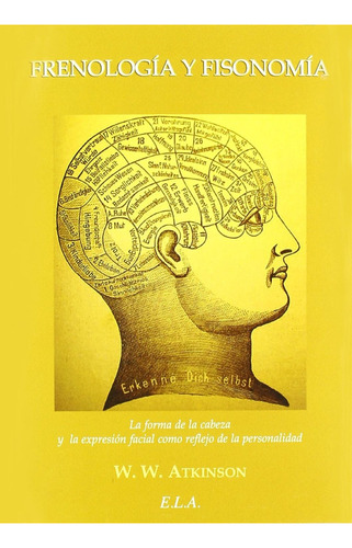 FRENOLOGIA Y FISONOMIA, de ATKINSON, WILLIAM WALKER. Editorial Ediciones Librería Argentina, tapa pasta blanda, edición 1 en español, 1900