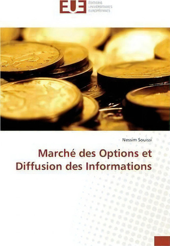 March Des Options Et Diffusion Des Informations, De Souissi-n., Vol. 1. Editorial Omniscriptum, Tapa Blanda En Francés