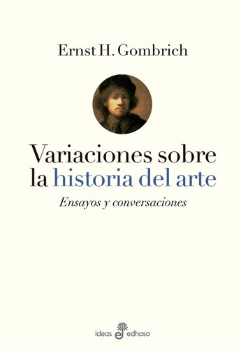 Variaciones Sobre La Historia Del Arte - Gombrich, Ernest H