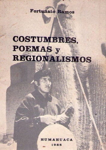 Costumbres, Poemas Y Regionalismos * Ramos Fortunato
