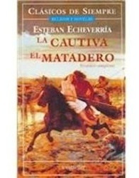 La Cautiva. El Matadero