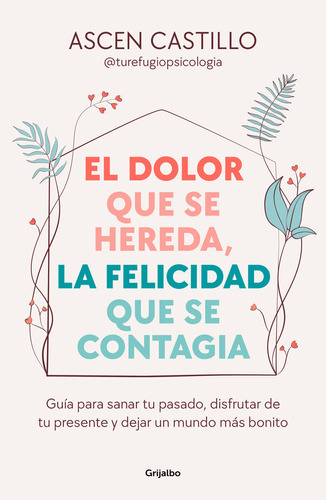 Libro El Dolor Que Se Hereda La Felicidad Que Se Contagia...