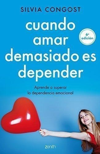 Libro: Cuando Amar Demasiado Es Depender. Congost Provensal,