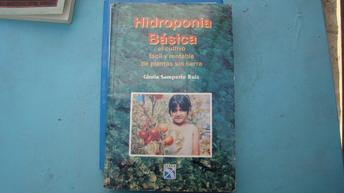 Hidroponia Basica El Cultivo Facil Y Rentable De Plantas Sin