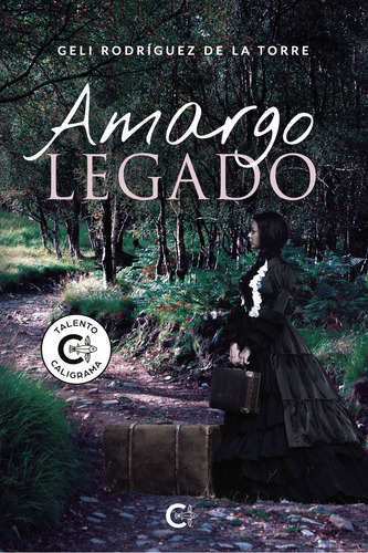 Amargo legado, de Rodríguez de la Torre , Geli.. Editorial CALIGRAMA, tapa blanda, edición 1.0 en español, 2021
