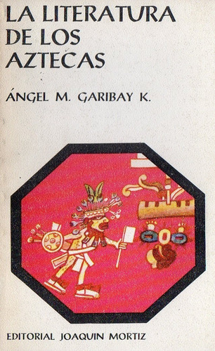 Garibay - La Literatura De Los Aztecas