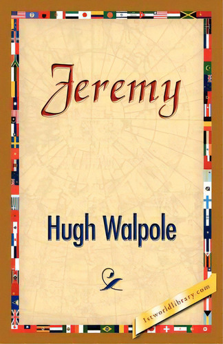 Jeremy, De Walpole, Hugh. Editorial 1st World Lib Inc, Tapa Blanda En Inglés
