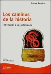 Caminos De La Historia: Introduccion A Su Epistemologia Luga