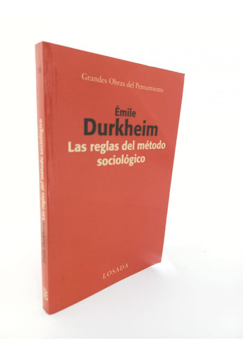 Las Reglas Del Metodo Sociologico - Durkheim - Losada