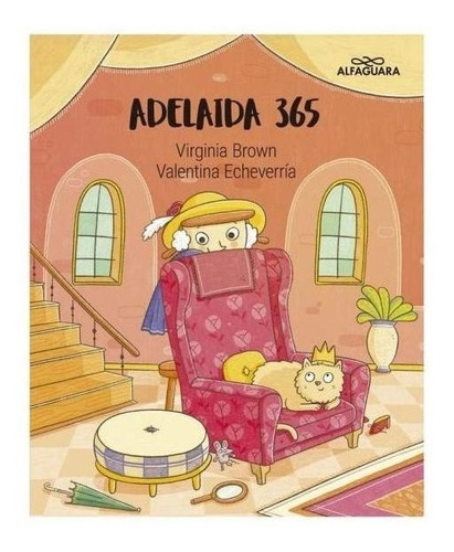 ADELAIDA 365, de VIRGINIA/ ECHEVERRIA  VALENTINA BROWN. Editorial Alfaguara Infantil Juvenil en español