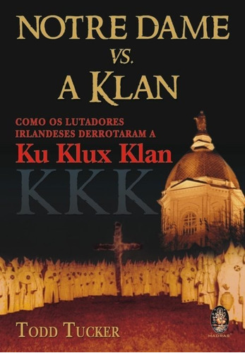 Notre Dame Vs A Klan, De Todd Tucker. Editora Madras Em Português