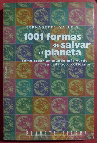 1001 Formas De Salvar El Planeta Vallely Planeta Tierra # 