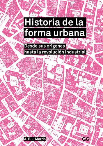 Historia De La Forma Urbana - Morris, A. E. J.