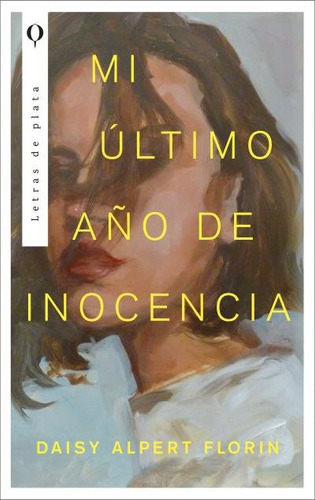 Mi Ultimo Aãâo De Inocencia, De Alpert, Florin Daisy. Editorial Plata, Tapa Blanda En Español