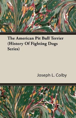 Libro The American Pit Bull Terrier (history Of Fighting ...