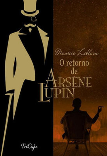 O Retorno De Arsène Lupin, De Leblanc, Maurice. Editora Tricaju Editora, Capa Mole Em Português