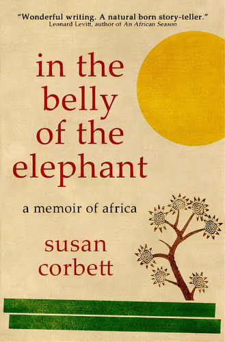 In The Belly Of The Elephant: A Memoir Of Africa, De Corbett, Susan. Editorial Createspace, Tapa Blanda En Inglés