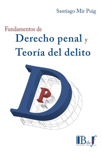 Fundamentos De Derecho Penal Y Teoría Del Delito / Mir Puig