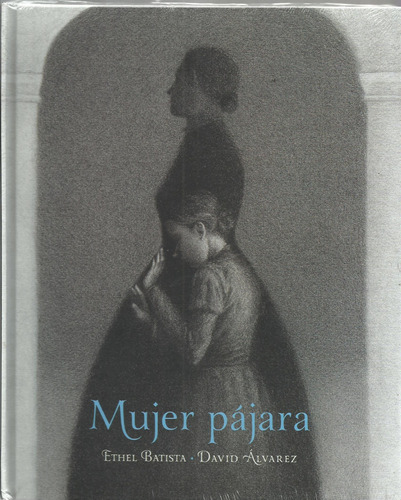 La Mujer Pájara  Ethel Batista David Álvarez