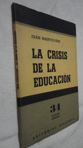 La Crisis De La Educacion - Juan Mantovani 