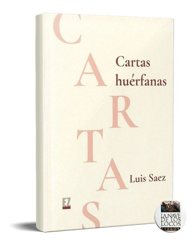 Cartas Huérfanas Saez Luis (ez)