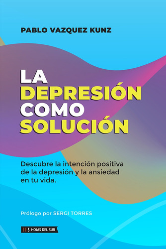 La Depresión Como Solución - Pablo Vazquez Kunz