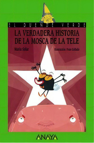 La Verdadera Historia De La Mosca De La Tele, De Solar, María. Editorial Anaya Infantil Y Juvenil, Tapa Blanda En Español