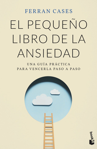 El Pequeño Libro De La Ansiedad, De Ferran Cases. Editorial Grupo Planeta, Tapa Blanda, Edición 2022 En Español