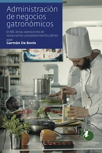 Libro : Administracion De Negocios Gastronomicos El Abc De.