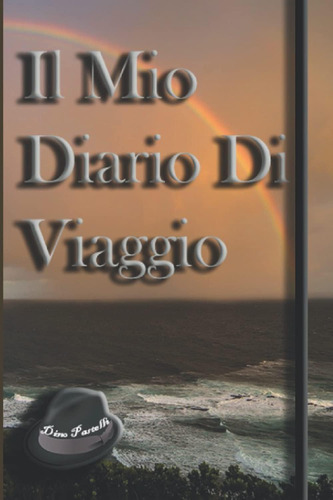 Libro: Il Mio Diario Di Viaggio: Formato A5  Pratico E Tasc