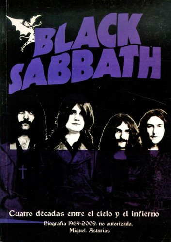 Black sabbath - cuatro decadas entre el cielo y el infierno, de Asturias, Miguel. Editorial QUARENTENA EDICIONES, tapa pasta blanda en español, 2009