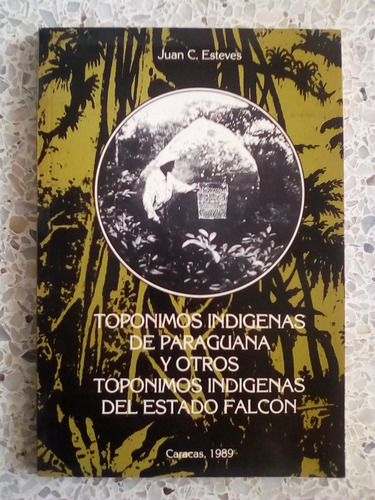 Topónimos Indígenas De Paraguana Y Otros Topónimos Indigenas