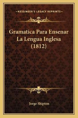 Libro Gramatica Para Ensenar La Lengua Inglesa (1812) - J...