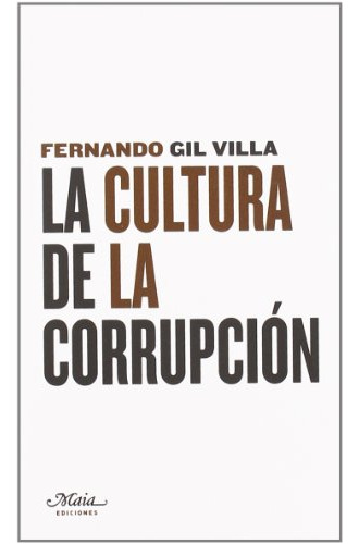 Libro La Cultura De La Corrupción De Gil Villa Fernando Gil
