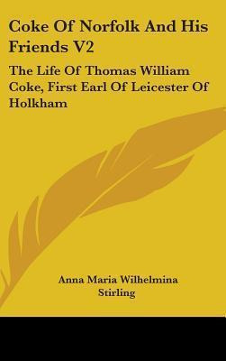Libro Coke Of Norfolk And His Friends V2 : The Life Of Th...